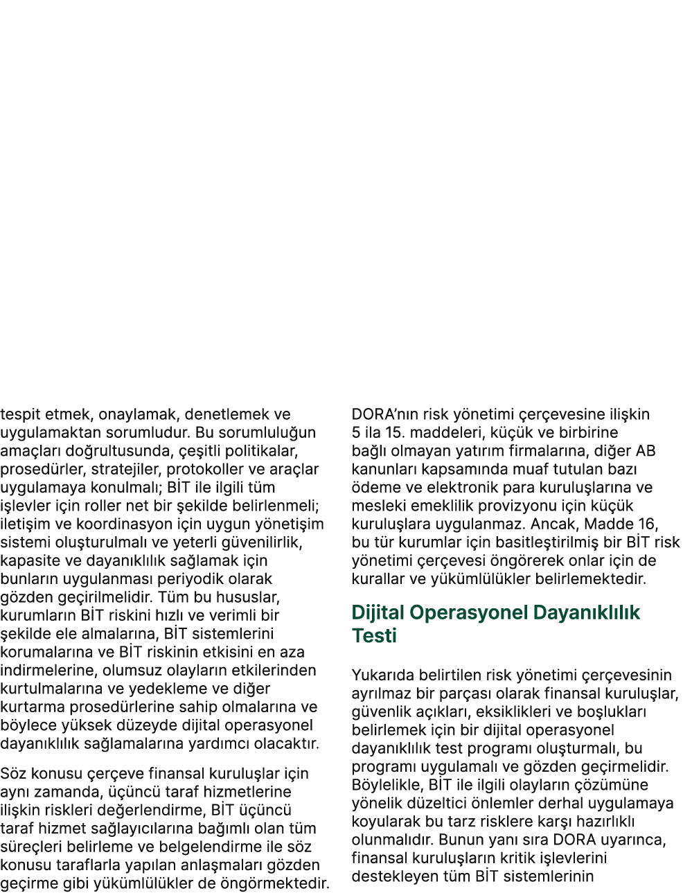 tespit etmek, onaylamak, denetlemek ve uygulamaktan sorumludur. Bu sorumlulu un ama lar do rultusunda,  e itli polit...
