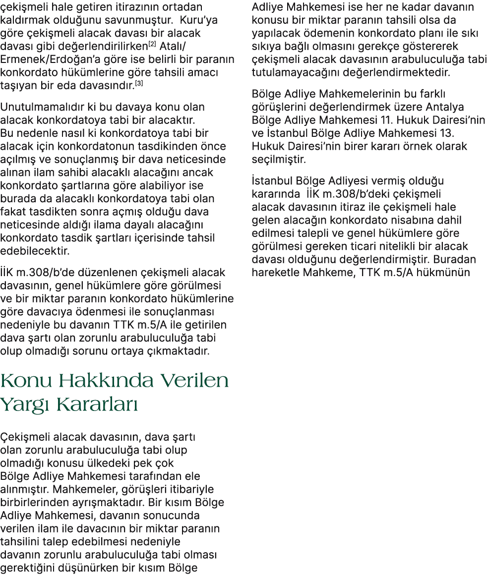  eki meli hale getiren itiraz n n ortadan kald rmak oldu unu savunmu tur. Kuru’ya g re eki meli alacak davas  bir al...