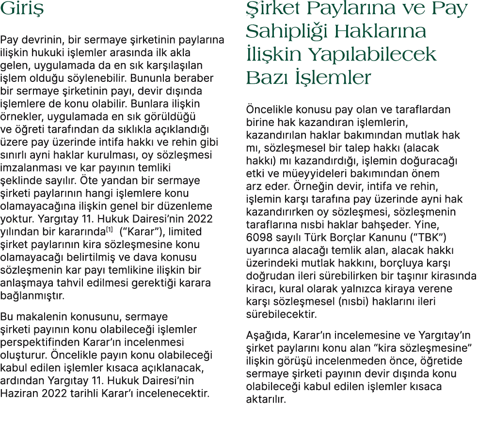 Giri Pay devrinin, bir sermaye  irketinin paylar na ili kin hukuki i lemler aras nda ilk akla gelen, uygulamada da e...