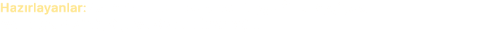 Haz rlayanlar: Av. Arb. Alper Uzun, Av. Duygu ner Ay i ek, Av. Tolga Sevinir, Stj. Av. Senem  mamo lu