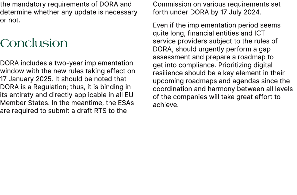 the mandatory requirements of DORA and determine whether any update is necessary or not. Conclusion DORA includes a t...