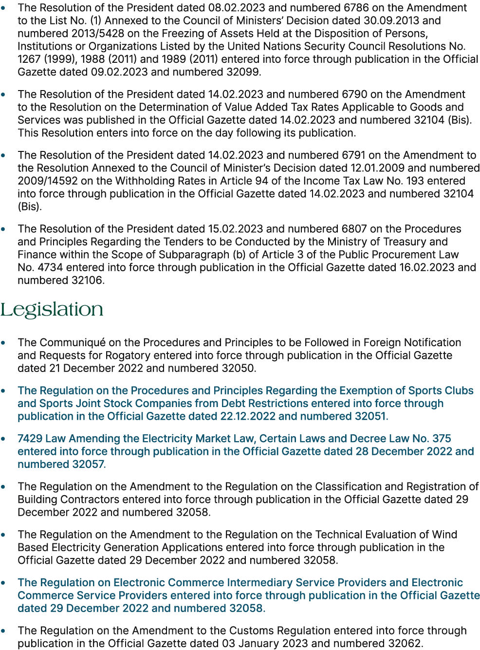 • The Resolution of the President dated 08.02.2023 and numbered 6786 on the Amendment to the List No. (1) Annexed to ...