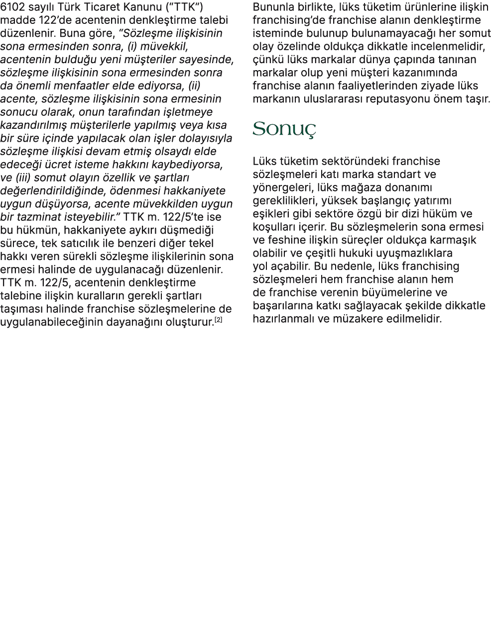 6102 say l T rk Ticaret Kanunu (“TTK”) madde 122’de acentenin denkle tirme talebi d zenlenir. Buna g re, “S zle me i...