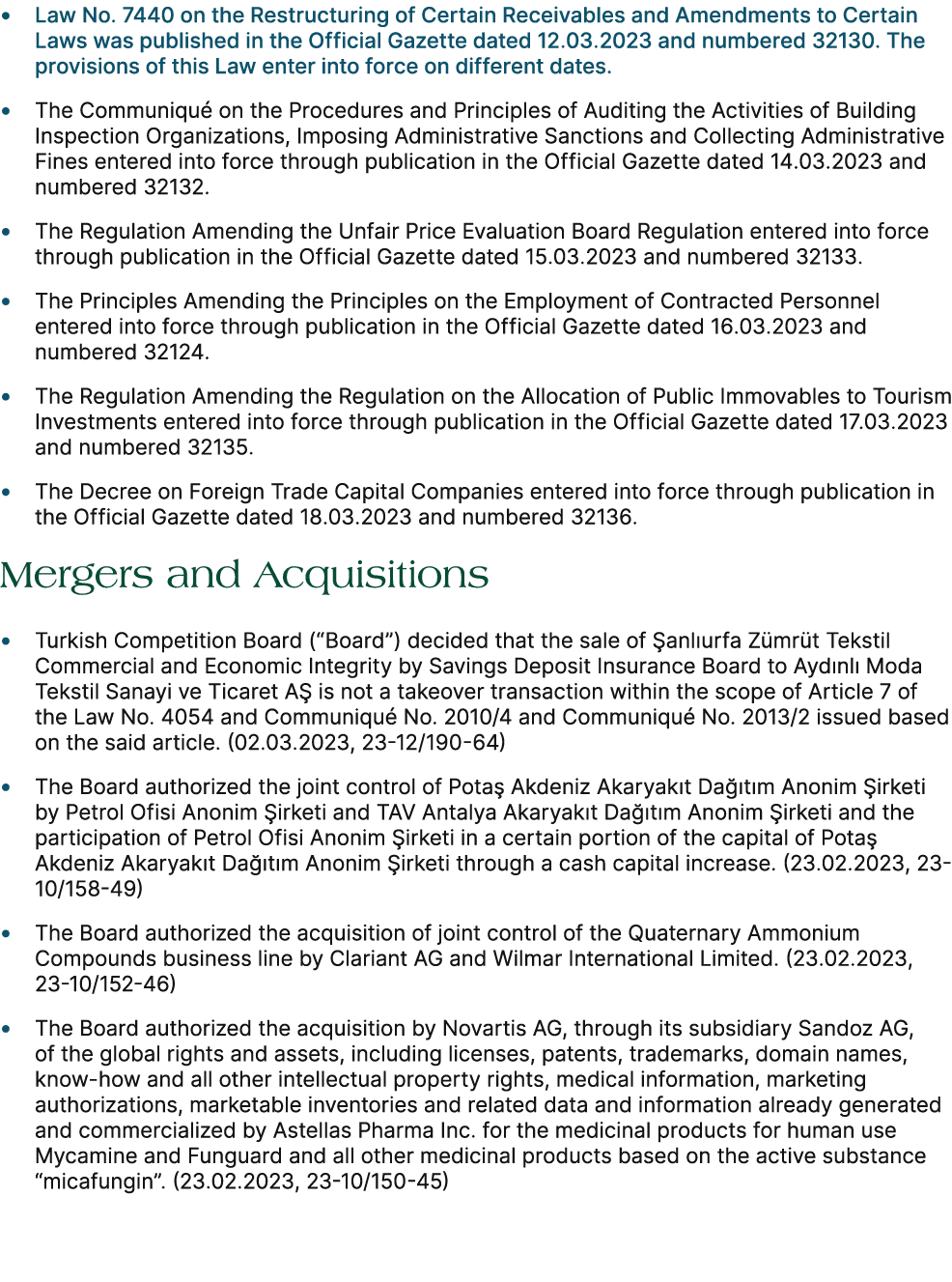 • Law No. 7440 on the Restructuring of Certain Receivables and Amendments to Certain Laws was published in the Offici...