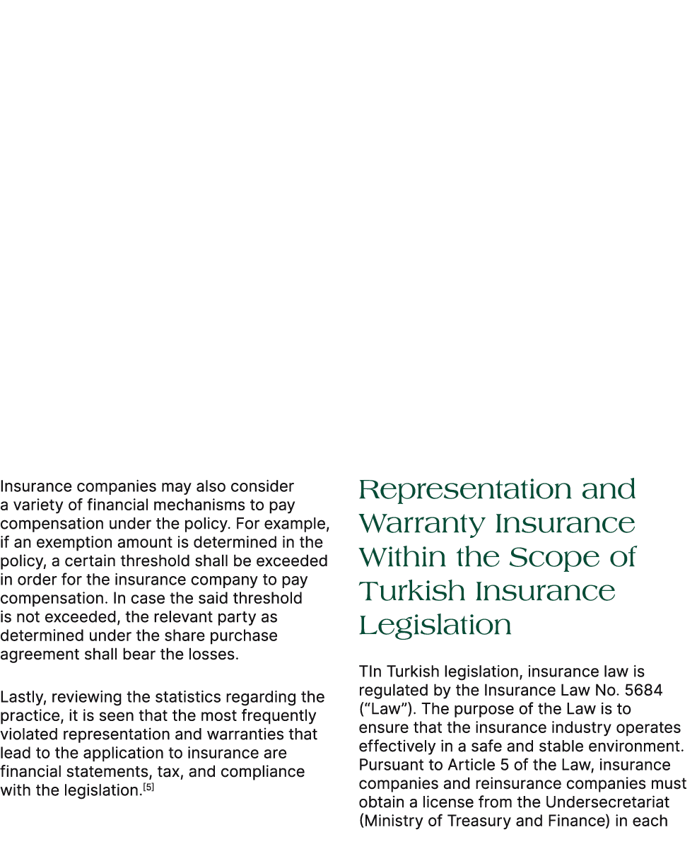 Insurance companies may also consider a variety of financial mechanisms to pay compensation under the policy. For exa...