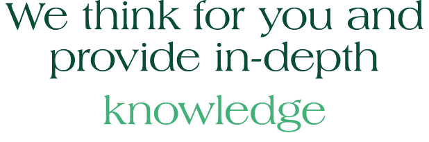 We think for you and provide in depth knowledge