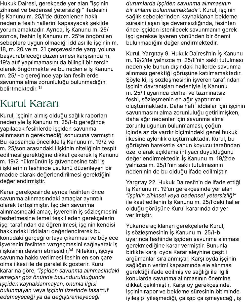 Hukuk Dairesi, gerek ede yer alan “i inin zihinsel ve bedensel yetersizli i” ifadesini    Kanunu m. 25/I’de d zenlen...