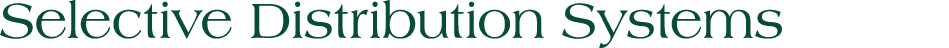 Selective Distribution Systems