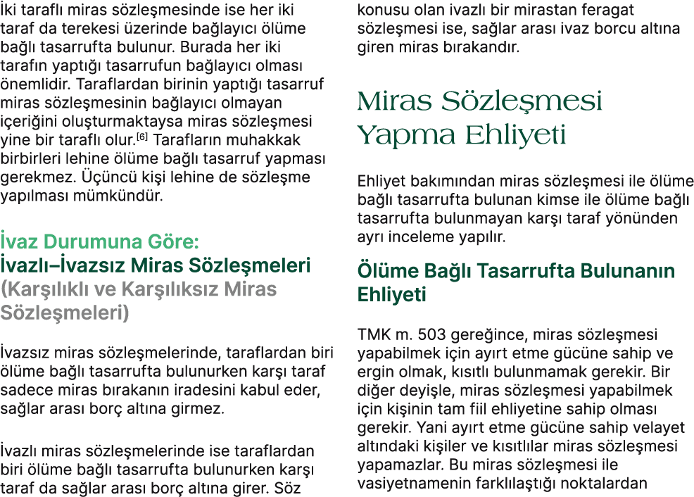  ki tarafl miras s zle mesinde ise her iki taraf da terekesi  zerinde ba lay c   l me ba l  tasarrufta bulunur. Bura...