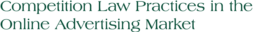Competition Law Practices in the Online Advertising Market