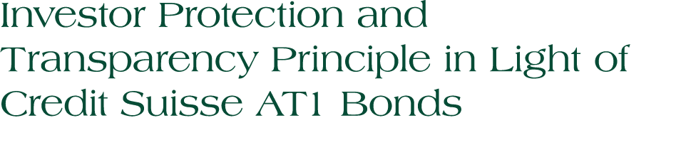 Investor Protection and Transparency Principle in Light of Credit Suisse AT1 Bonds