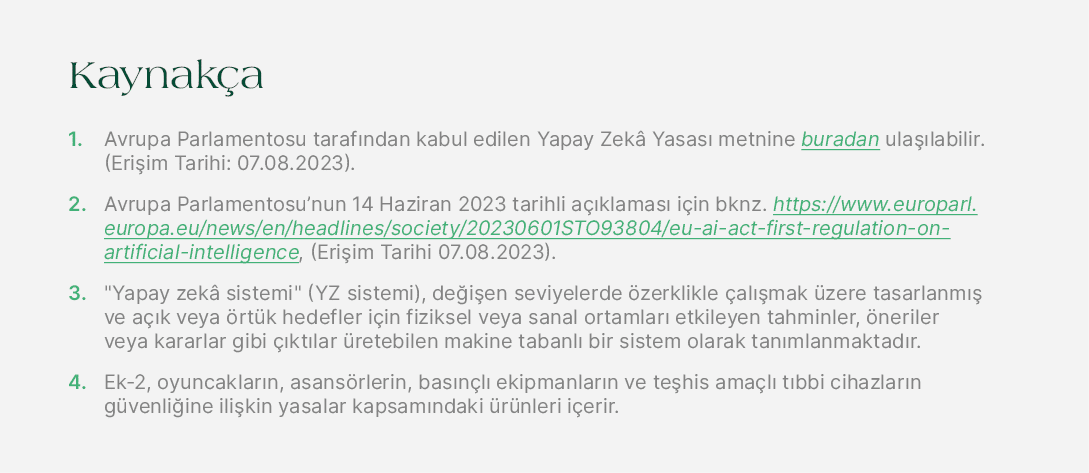 Kaynak a 1. Avrupa Parlamentosu taraf ndan kabul edilen Yapay Zek Yasas  metnine buradan ula  labilir. (Eri im Tarih...