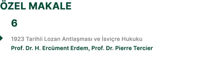  ZEL MAKALE 6 � 1923 Tarihli Lozan Antla mas ve  svi re Hukuku Prof. Dr. H. Erc ment Erdem, Prof. Dr. Pierre Tercier
