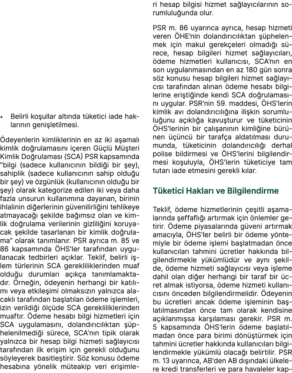 • Belirli ko ullar alt nda t ketici iade haklar n n geni letilmesi. deyenlerin kimliklerinin en az iki a amal  kimli...