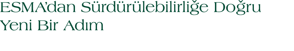 ESMA’dan S rd r lebilirli e Do ru Yeni Bir Ad m