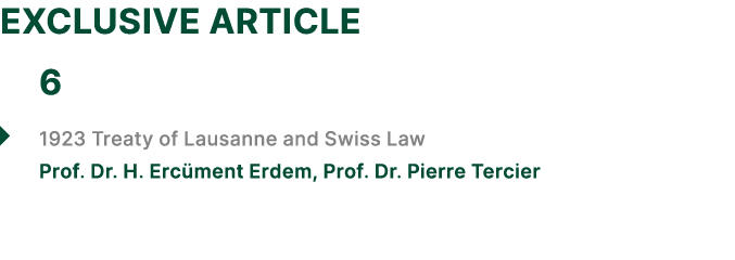 EXCLUSIVE ARTICLE 6 � 1923 Treaty of Lausanne and Swiss Law Prof. Dr. H. Erc ment Erdem, Prof. Dr. Pierre Tercier