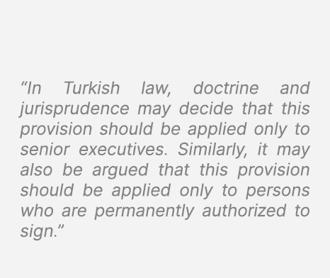 “In Turkish law, doctrine and jurisprudence may decide that this provision should be applied only to senior executive...