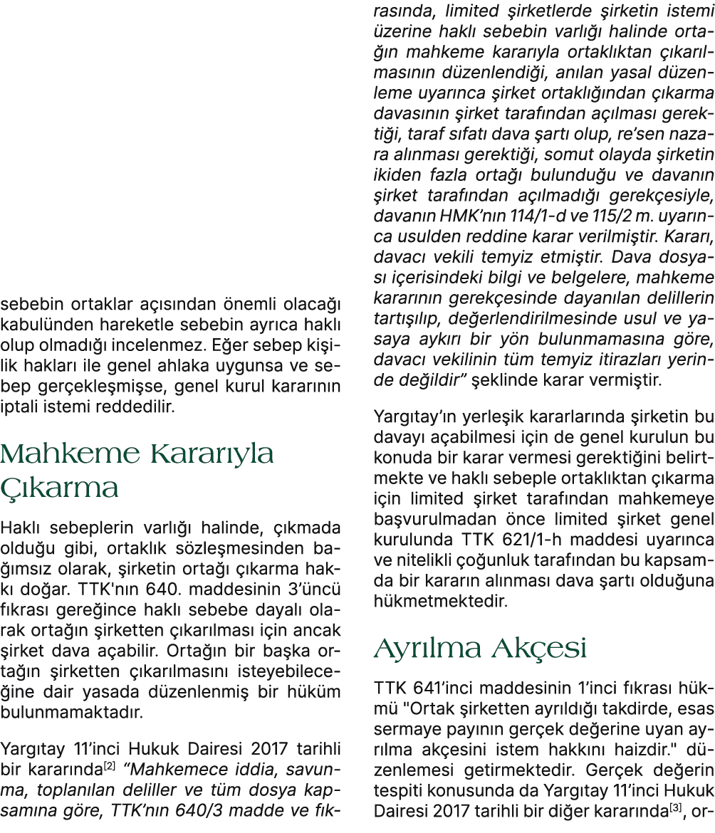 sebebin ortaklar a s ndan  nemli olaca   kabul nden hareketle sebebin ayr ca hakl  olup olmad    incelenmez. E er se...