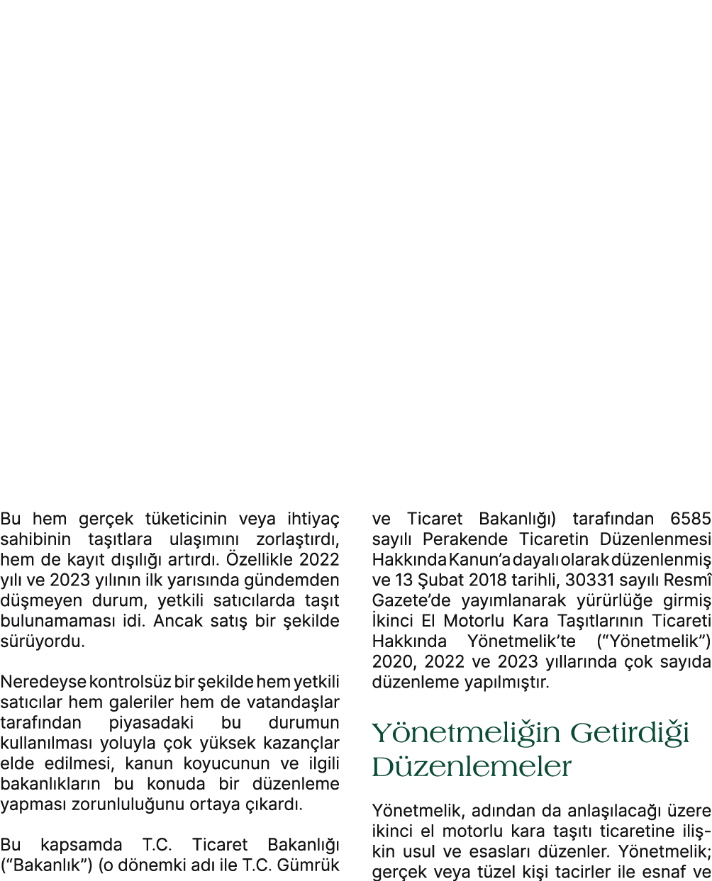 Bu hem ger ek t keticinin veya ihtiya sahibinin ta  tlara ula  m n  zorla t rd , hem de kay t d   l    art rd .  zel...