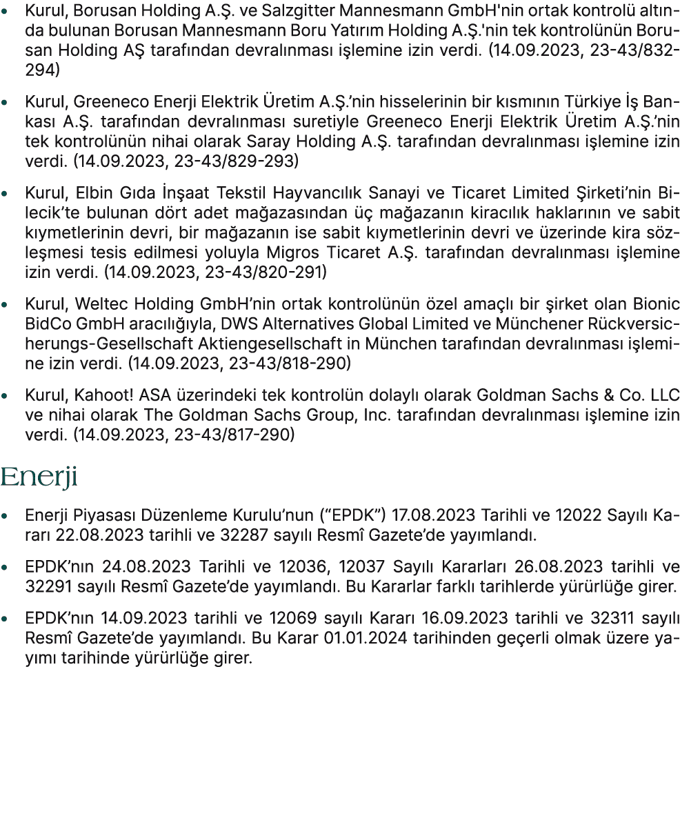 • Kurul, Borusan Holding A. . ve Salzgitter Mannesmann GmbH'nin ortak kontrol alt nda bulunan Borusan Mannesmann Bor...