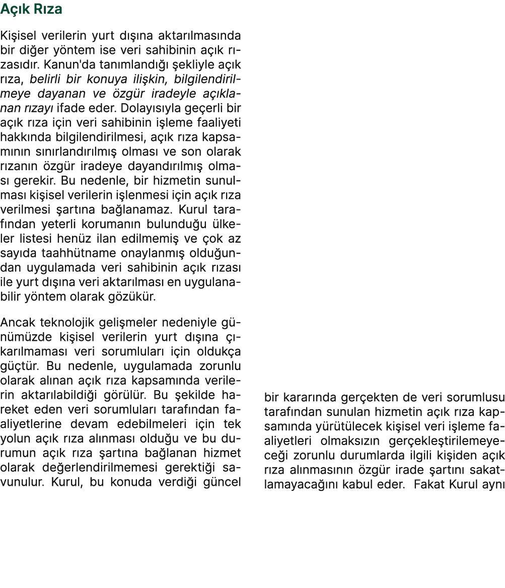 A k R za Ki isel verilerin yurt d   na aktar lmas nda bir di er y ntem ise veri sahibinin a  k r zas d r. Kanun'da t...