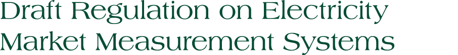 Draft Regulation on Electricity Market Measurement Systems
