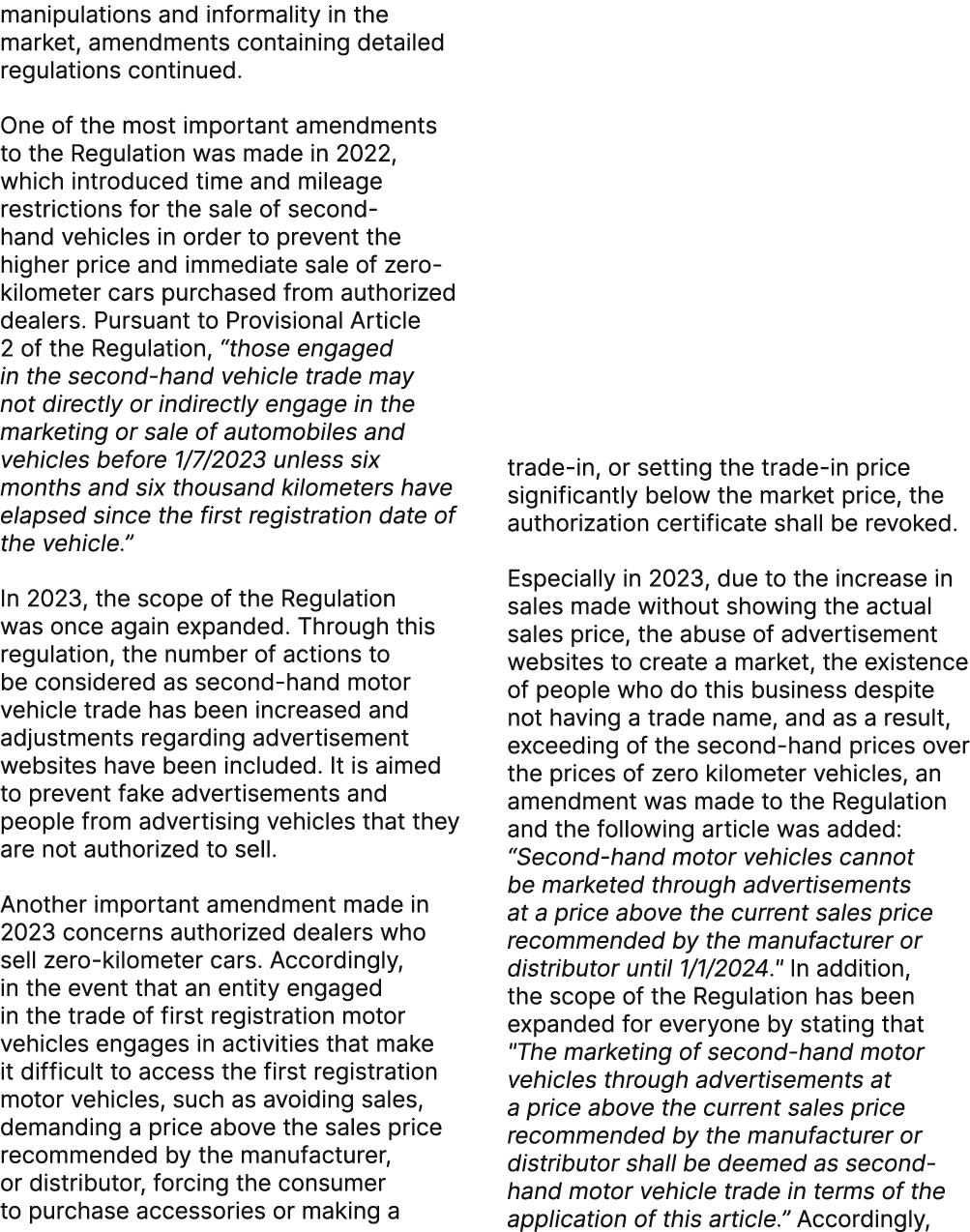 manipulations and informality in the market, amendments containing detailed regulations continued. One of the most im...