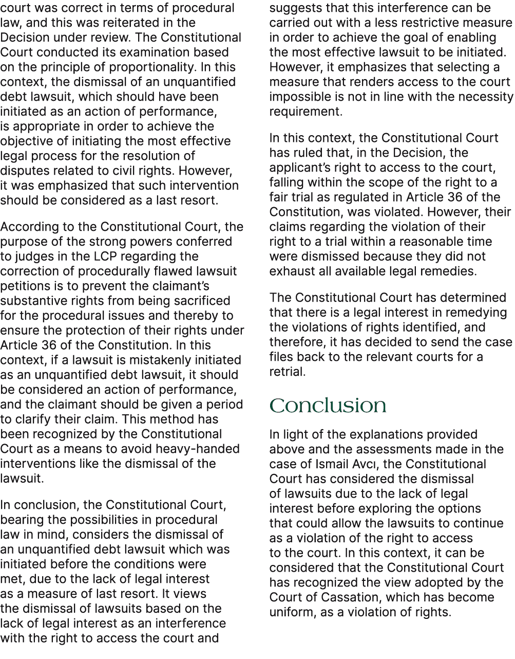 court was correct in terms of procedural law, and this was reiterated in the Decision under review. The Constitutiona...