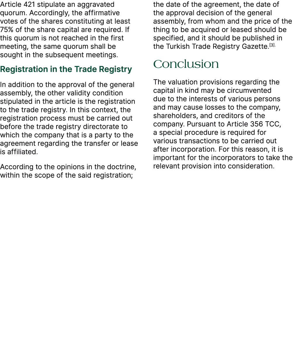 Article 421 stipulate an aggravated quorum. Accordingly, the affirmative votes of the shares constituting at least 75...