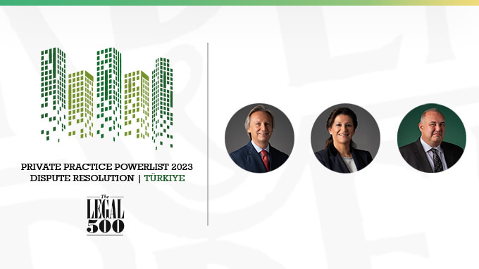 Erdem & Erdem Avukatları The Legal 500 Private Practice Powerlist 2023 Uyuşmazlık Çözümü – Türkiye’de Yer Aldı